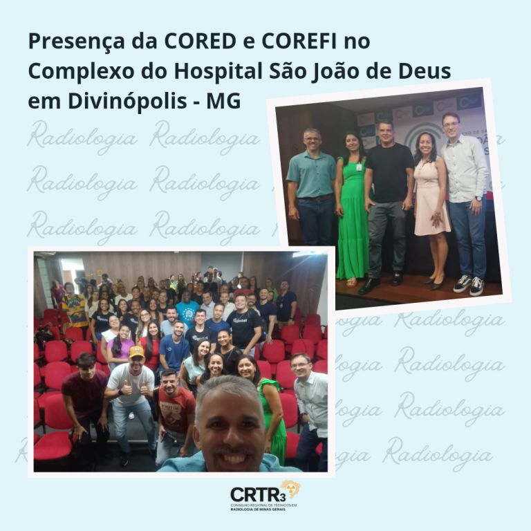 Presença da CORED e COREFI do CRTRMG no Complexo do Hospital São João de Deus em Divinópolis – MG